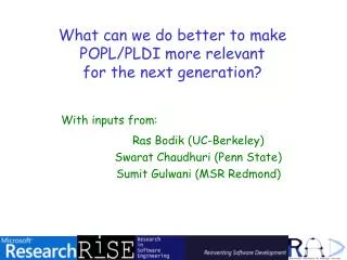 What can we do better to make POPL/PLDI more relevant f or the next generation?