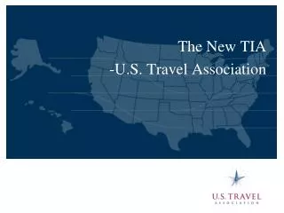 The New TIA -U.S. Travel Association
