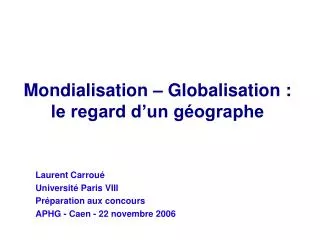Mondialisation – Globalisation : le regard d’un géographe