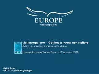 visiteurope - Getting to know our visitors Setting up, managing and tracking the visitors