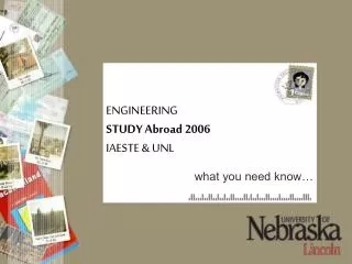 ENGINEERING STUDY Abroad 2006 IAESTE &amp; UNL