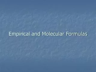 empirical and molecular formulas