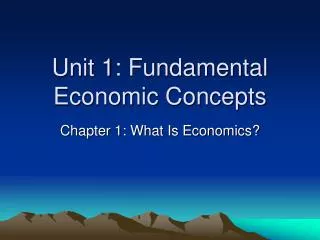 Unit 1: Fundamental Economic Concepts