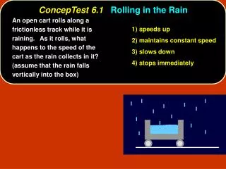 ConcepTest 6.1 Rolling in the Rain
