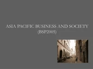 ASIA PACIFIC BUSINESS AND SOCIETY (BSP2005)