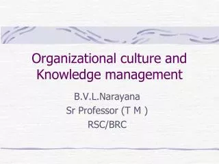 Organizational culture and Knowledge management