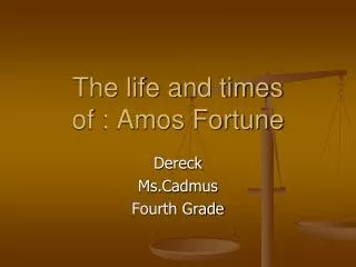 The life and times of : Amos Fortune