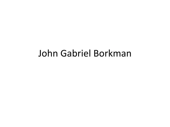 john gabriel borkman