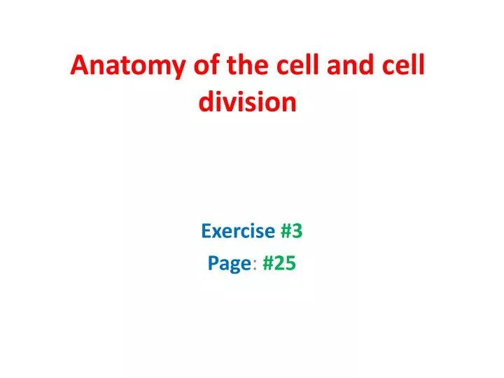 anatomy of the cell and cell division