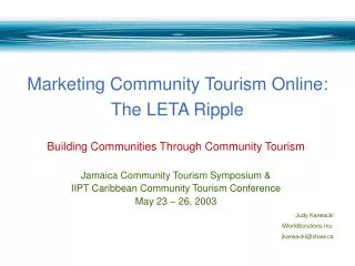 Building Communities Through Community Tourism Jamaica Community Tourism Symposium &amp; IIPT Caribbean Community Touri