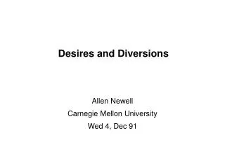 Desires and Diversions