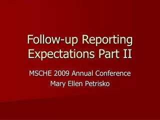 Follow-up Reporting Expectations Part II