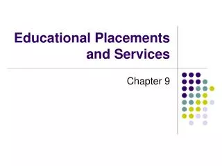 Educational Placements and Services