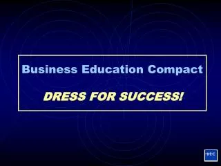 Business Education Compact DRESS FOR SUCCESS!