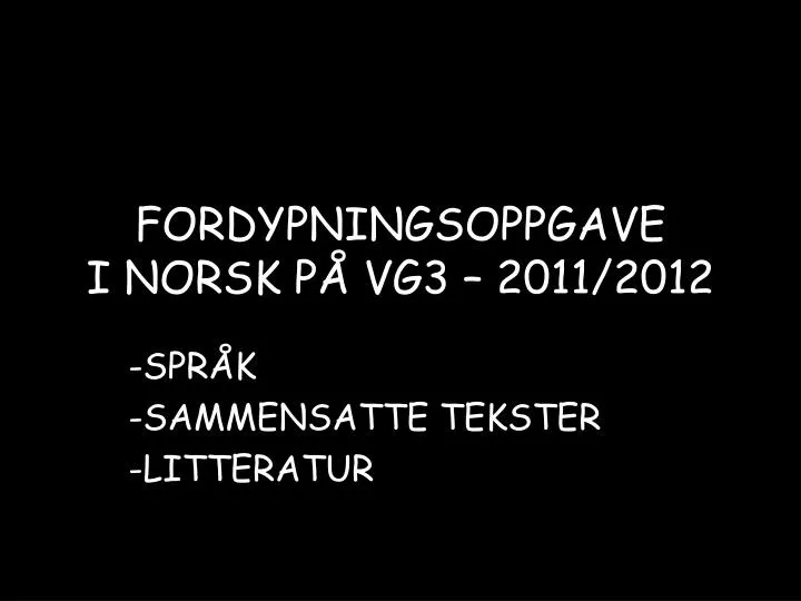 fordypningsoppgave i norsk p vg3 2011 2012