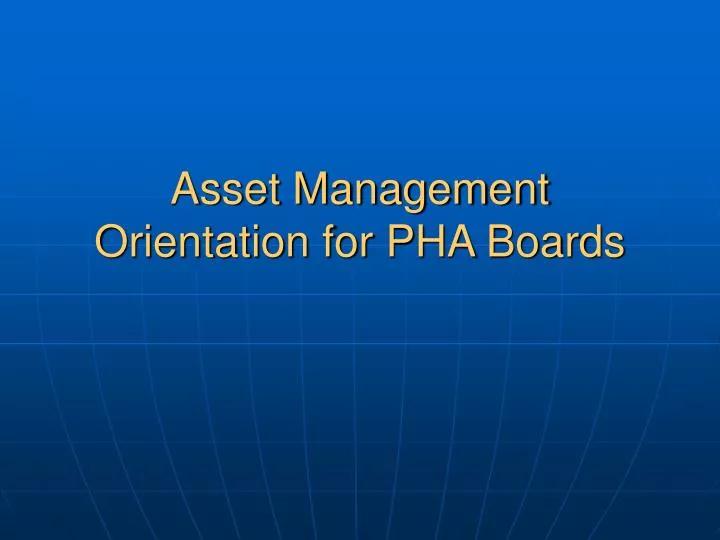 asset management orientation for pha boards