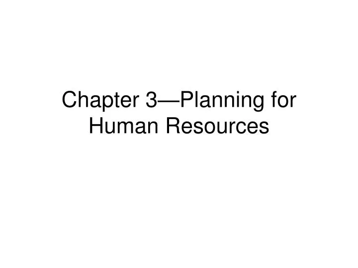 chapter 3 planning for human resources