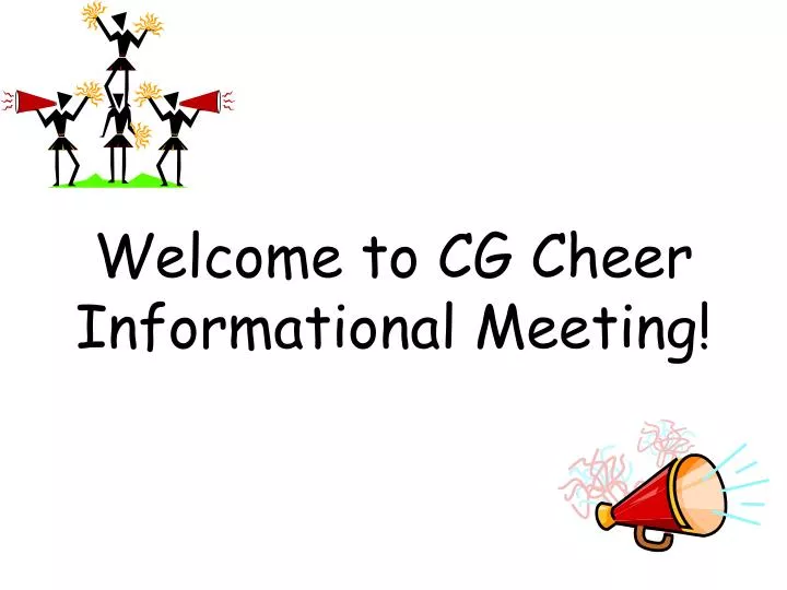 welcome to cg cheer informational meeting