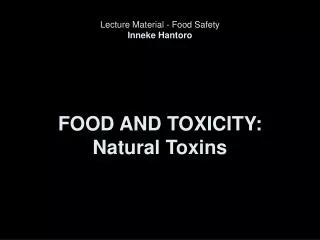 FOOD AND TOXICITY: Natural Toxins