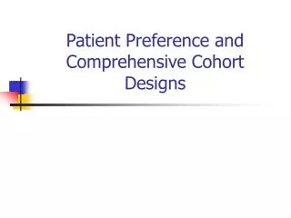 Patient Preference and Comprehensive Cohort Designs