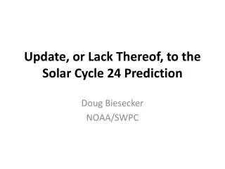 Update, or Lack Thereof, to the Solar Cycle 24 Prediction