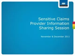 Sensitive Claims Provider Information Sharing Session