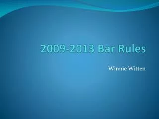 2009-2013 Bar Rules