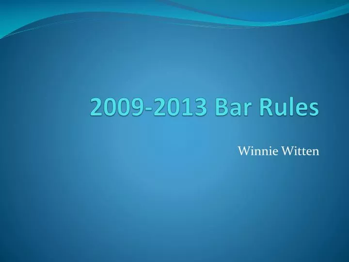 2009 2013 bar rules