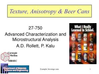 Texture, Anisotropy &amp; Beer Cans