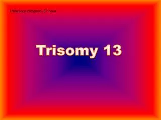 Trisomy 13