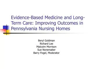 Evidence-Based Medicine and Long-Term Care: Improving Outcomes in Pennsylvania Nursing Homes
