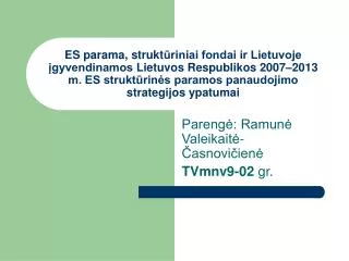 Parengė: Ramunė Valeikaitė- Časnovičienė TVmnv9-02 gr.