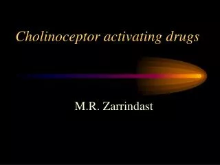 Cholinoceptor activating drugs
