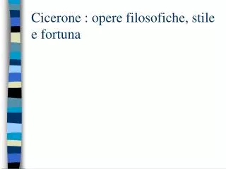 Cicerone : opere filosofiche, stile e fortuna
