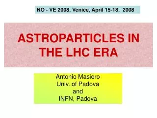 ASTROPARTICLES IN THE LHC ERA