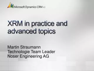 XRM in practice and advanced topics