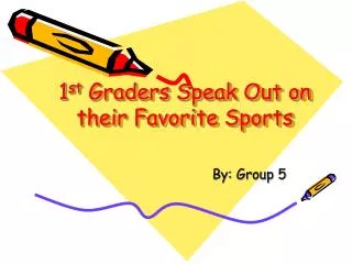 1 st Graders Speak Out on their Favorite Sports