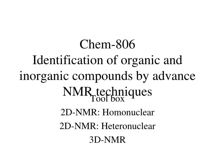 chem 806 identification of organic and inorganic compounds by advance nmr techniques