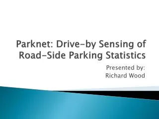 Parknet : Drive-by Sensing of Road-Side Parking Statistics