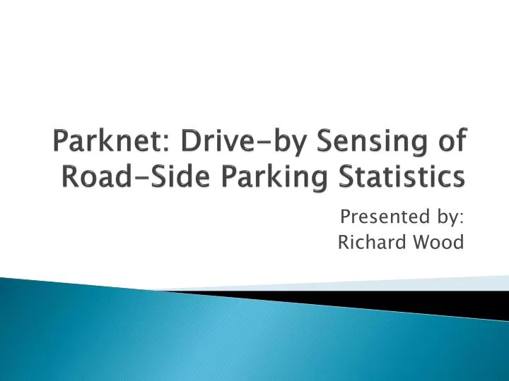 parknet drive by sensing of road side parking statistics