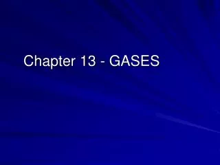 Chapter 13 - GASES