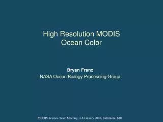 High Resolution MODIS Ocean Color