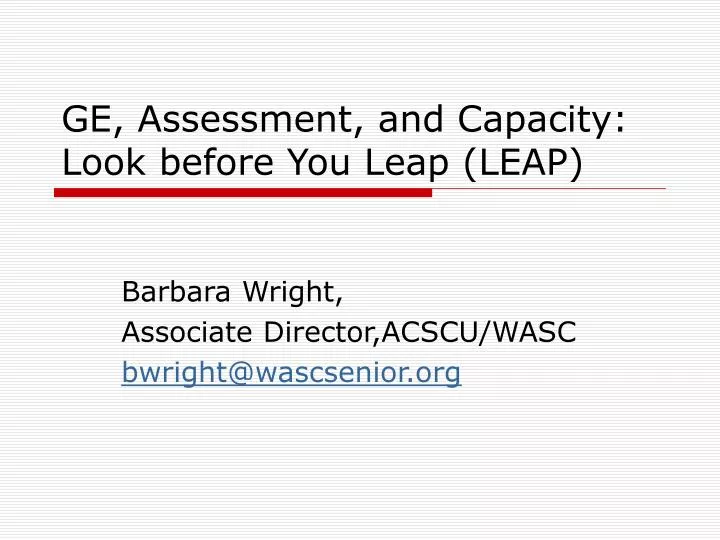 ge assessment and capacity look before you leap leap
