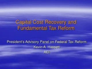 Capital Cost Recovery and Fundamental Tax Reform