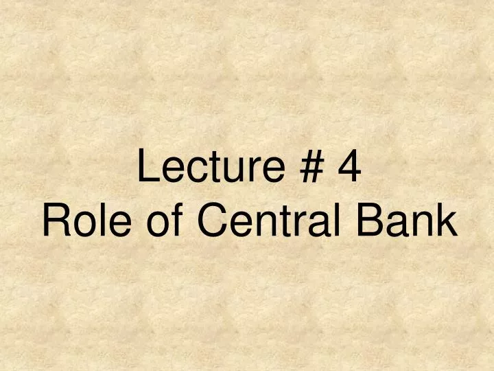 lecture 4 role of central bank