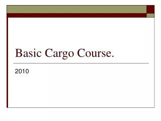 Basic Cargo Course.