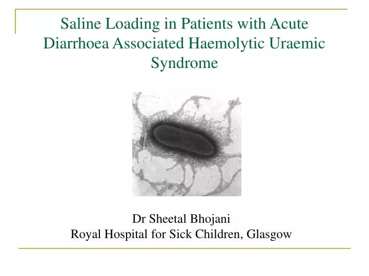 saline loading in patients with acute diarrhoea associated haemolytic uraemic syndrome