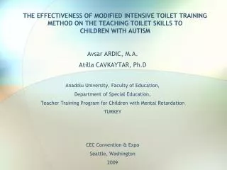 THE EFFECTIVENESS OF MODIFIED INTENSIVE TOILET TRAINING METHOD ON THE TEACHING TOILET SKILLS TO CHILDREN WITH AUTISM