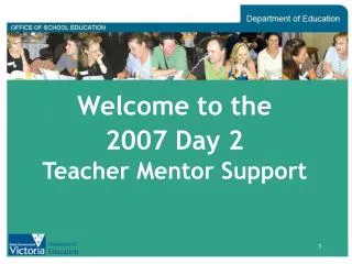 Welcome to the 2007 Day 2 Teacher Mentor Support