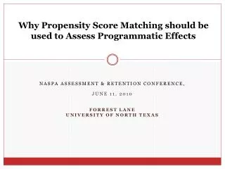 Why Propensity Score Matching should be used to Assess Programmatic Effects